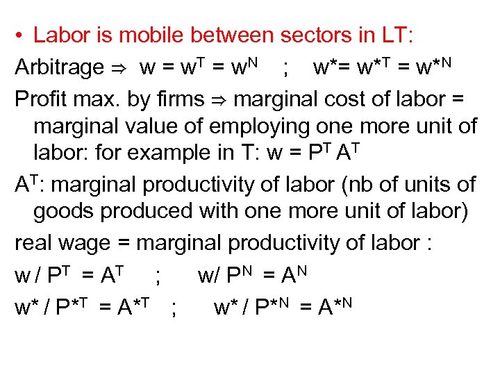  • Labor is mobile between sectors in LT: Arbitrage ⇒ w = w.