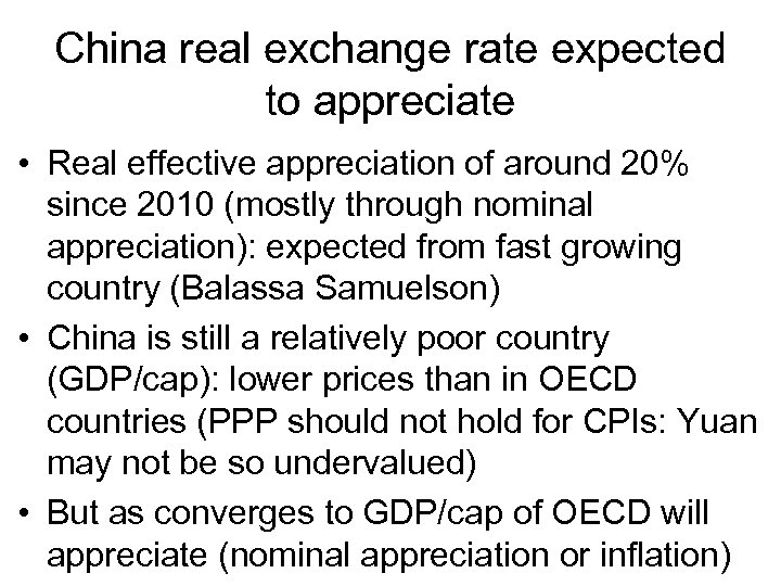 China real exchange rate expected to appreciate • Real effective appreciation of around 20%