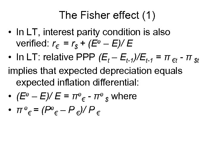 The Fisher effect (1) • In LT, interest parity condition is also verified: r€