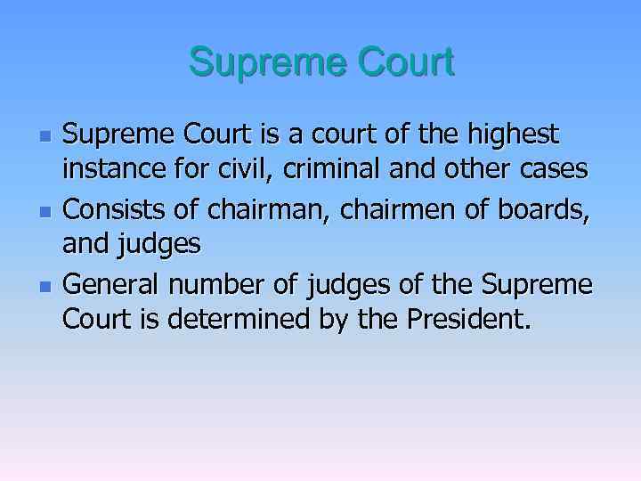 Supreme Court n n n Supreme Court is a court of the highest instance
