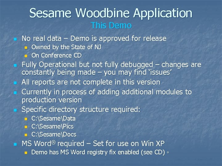 Sesame Woodbine Application This Demo n No real data – Demo is approved for