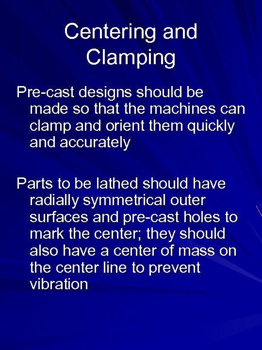 Centering and Clamping Pre-cast designs should be made so that the machines can clamp