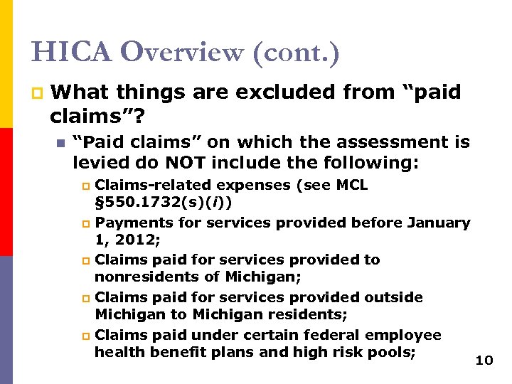 HICA Overview (cont. ) p What things are excluded from “paid claims”? n “Paid