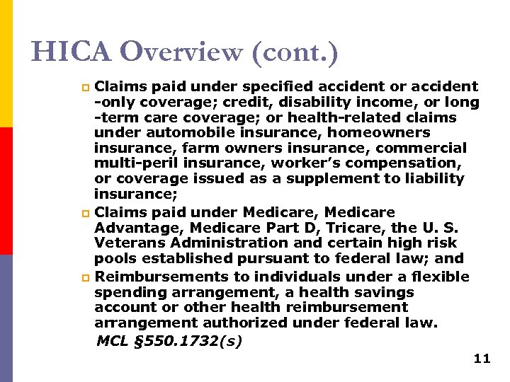 HICA Overview (cont. ) Claims paid under specified accident or accident -only coverage; credit,