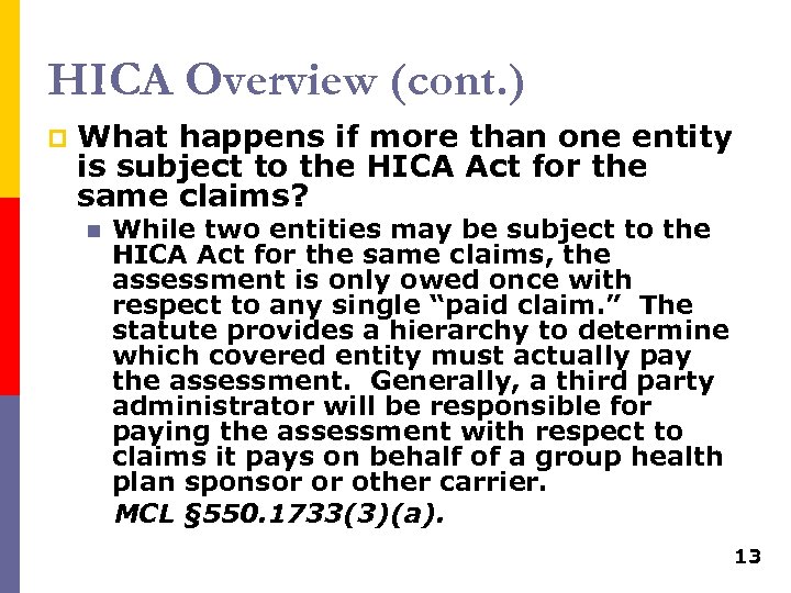 HICA Overview (cont. ) p What happens if more than one entity is subject