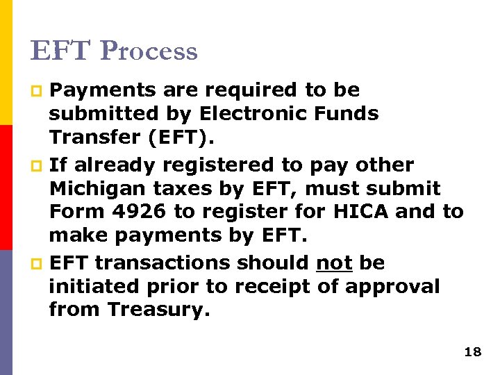 EFT Process Payments are required to be submitted by Electronic Funds Transfer (EFT). p
