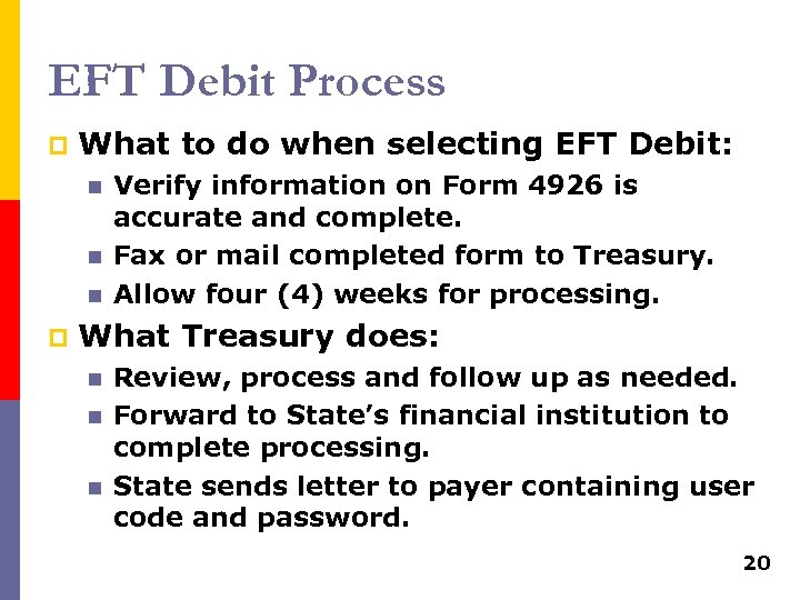EFT Debit Process p What to do when selecting EFT Debit: n n n