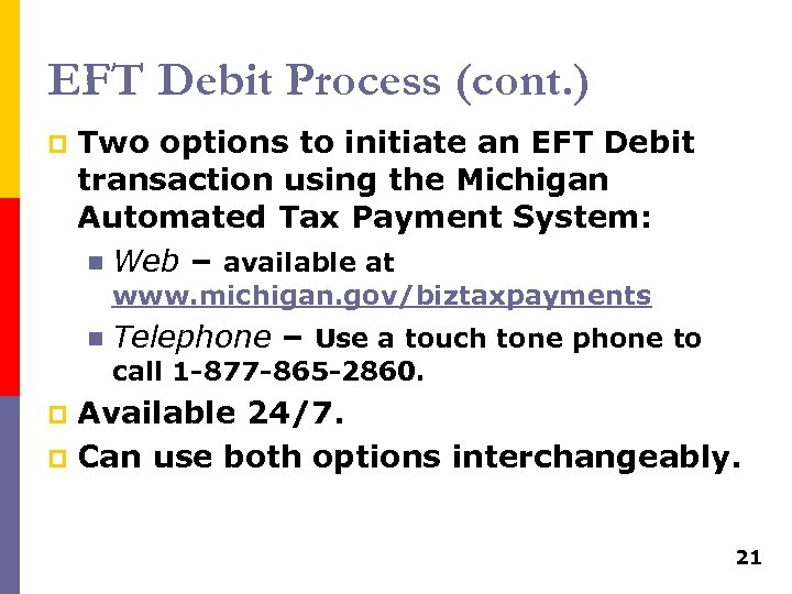 EFT Debit Process (cont. ) p Two options to initiate an EFT Debit transaction
