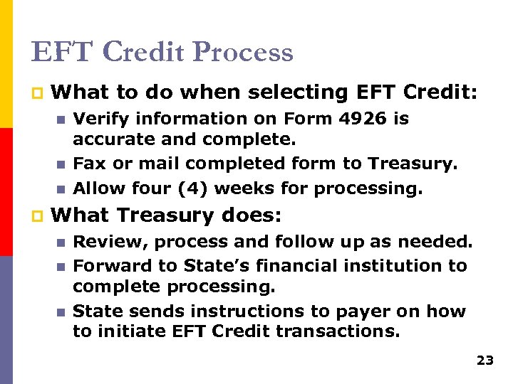 EFT Credit Process p What to do when selecting EFT Credit: n n n