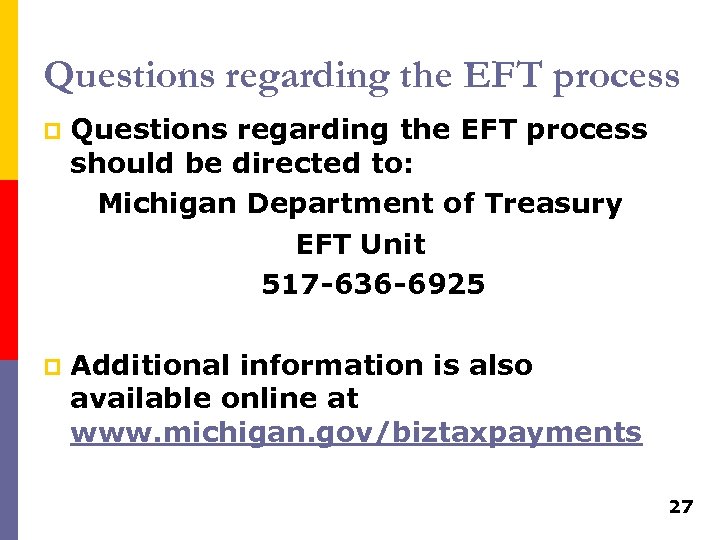 Questions regarding the EFT process p Questions regarding the EFT process should be directed