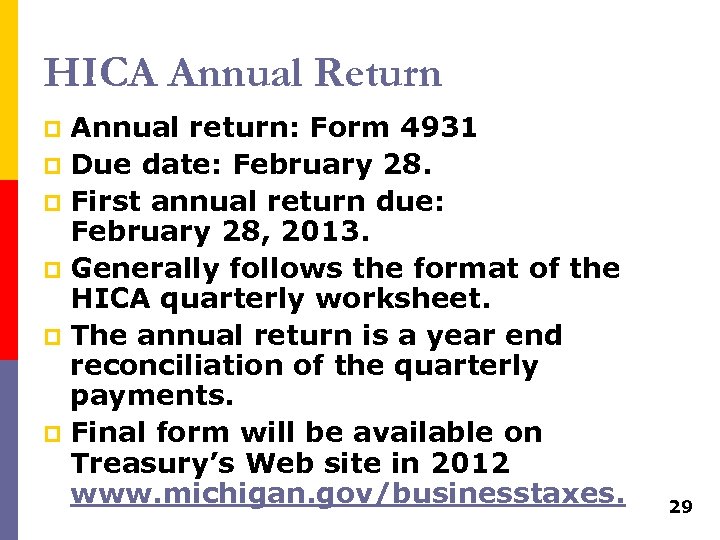 HICA Annual Return Annual return: Form 4931 p Due date: February 28. p First