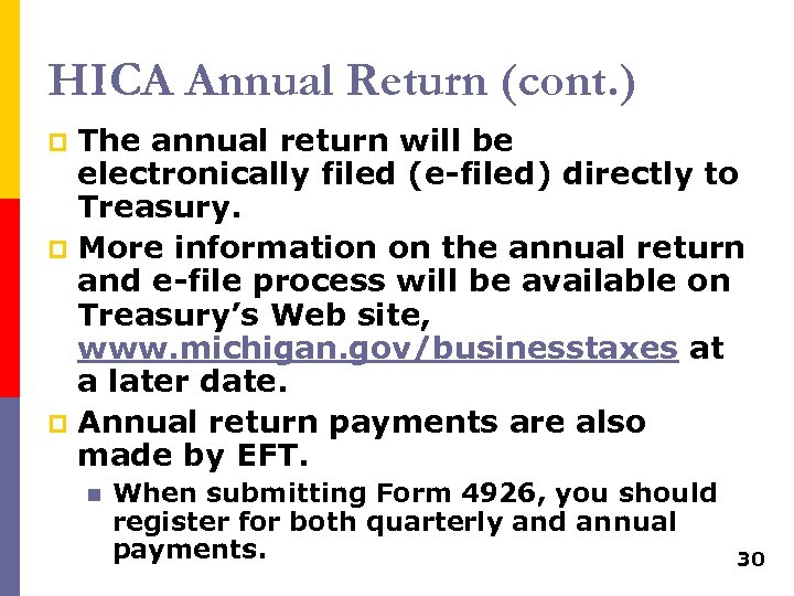 HICA Annual Return (cont. ) The annual return will be electronically filed (e-filed) directly