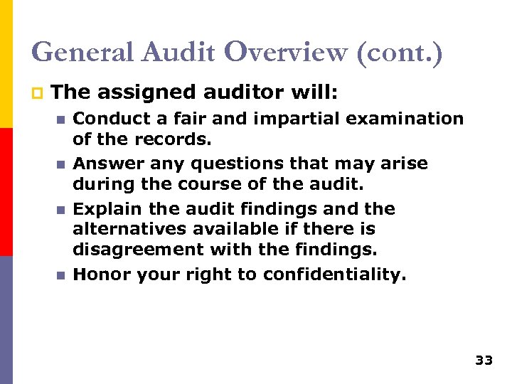 General Audit Overview (cont. ) p The assigned auditor will: n n Conduct a