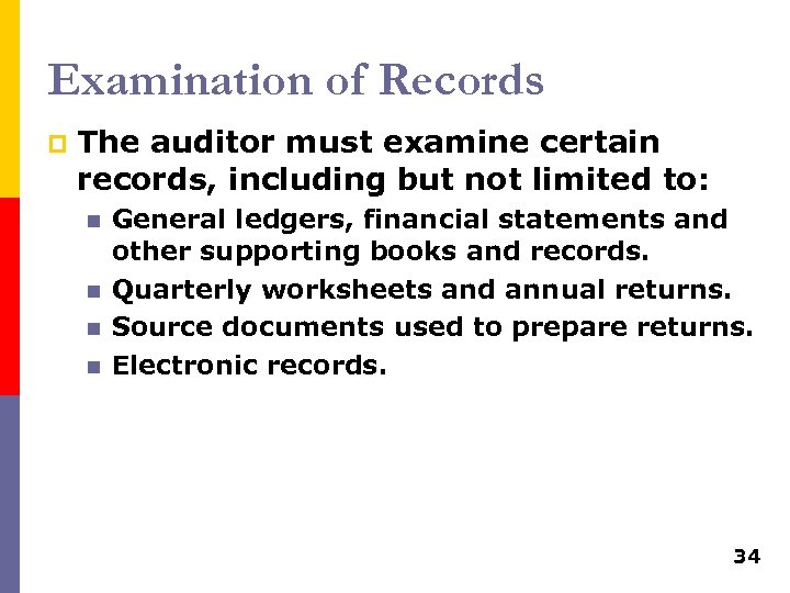 Examination of Records p The auditor must examine certain records, including but not limited