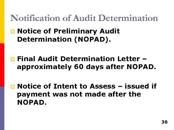 Notification of Audit Determination p Notice of Preliminary Audit Determination (NOPAD). p Final Audit