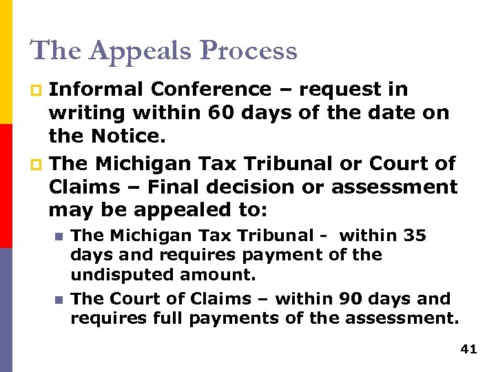 The Appeals Process Informal Conference – request in writing within 60 days of the