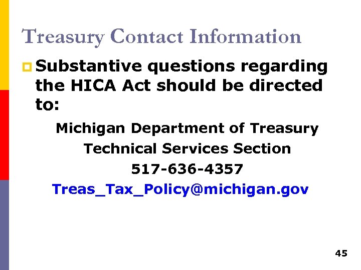 Treasury Contact Information p Substantive questions regarding the HICA Act should be directed to: