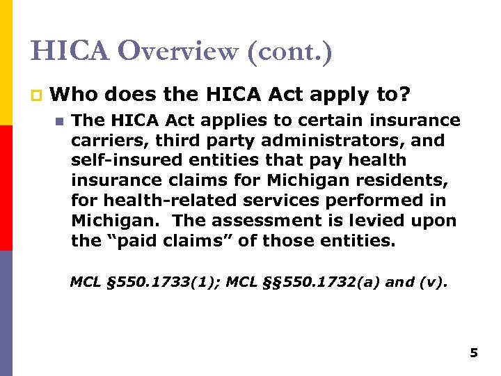 HICA Overview (cont. ) p Who does the HICA Act apply to? n The
