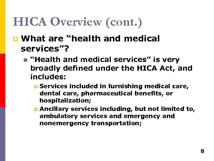 HICA Overview (cont. ) p What are “health and medical services”? n “Health and