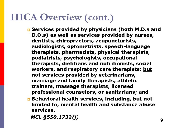 HICA Overview (cont. ) Services provided by physicians (both M. D. s and D.