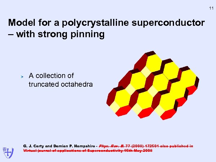 11 Model for a polycrystalline superconductor – with strong pinning A collection of truncated