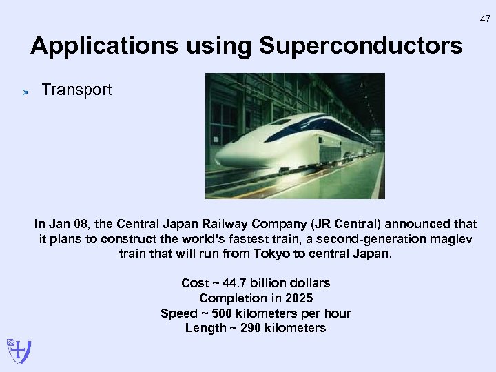 47 Applications using Superconductors Transport In Jan 08, the Central Japan Railway Company (JR