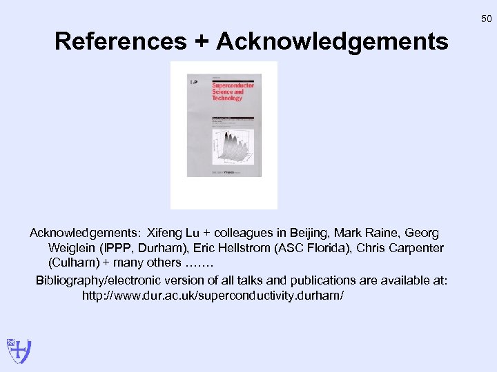 50 References + Acknowledgements: Xifeng Lu + colleagues in Beijing, Mark Raine, Georg Weiglein
