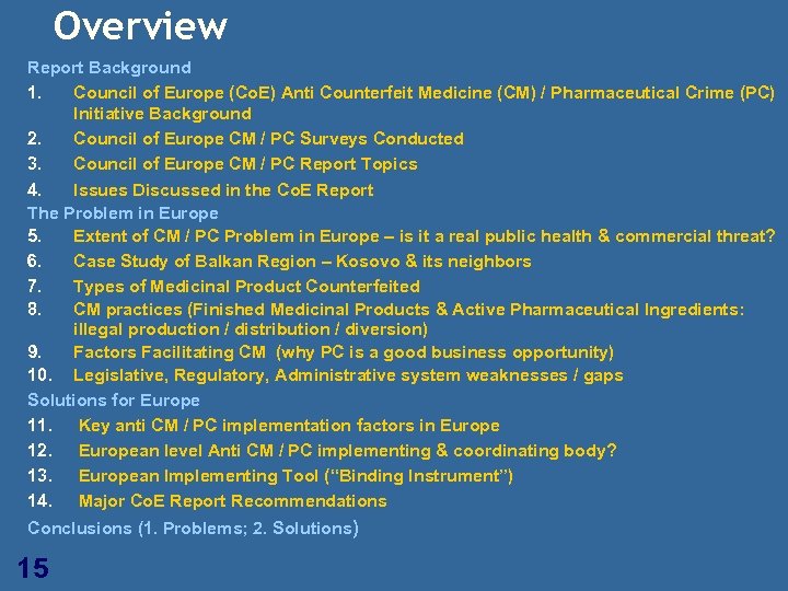 Overview Report Background 1. Council of Europe (Co. E) Anti Counterfeit Medicine (CM) /