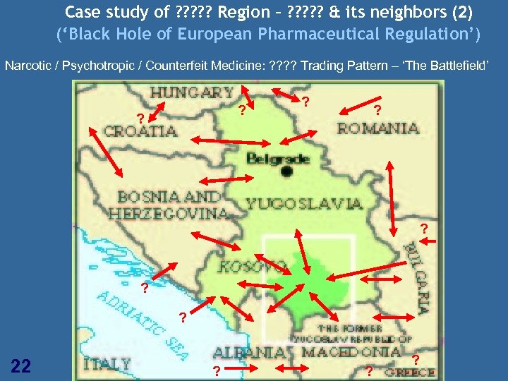 Case study of ? ? ? Region – ? ? ? & its neighbors