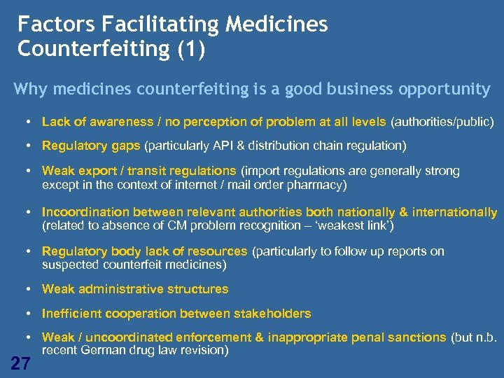 Factors Facilitating Medicines Counterfeiting (1) Why medicines counterfeiting is a good business opportunity •