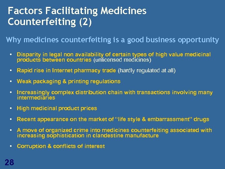 Factors Facilitating Medicines Counterfeiting (2) Why medicines counterfeiting is a good business opportunity •