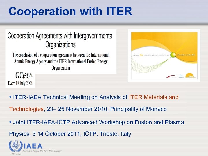 Cooperation with ITER • ITER-IAEA Technical Meeting on Analysis of ITER Materials and Technologies,