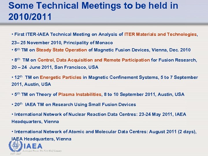 Some Technical Meetings to be held in 2010/2011 • First ITER-IAEA Technical Meeting on