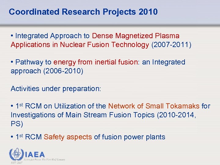 Coordinated Research Projects 2010 • Integrated Approach to Dense Magnetized Plasma Applications in Nuclear