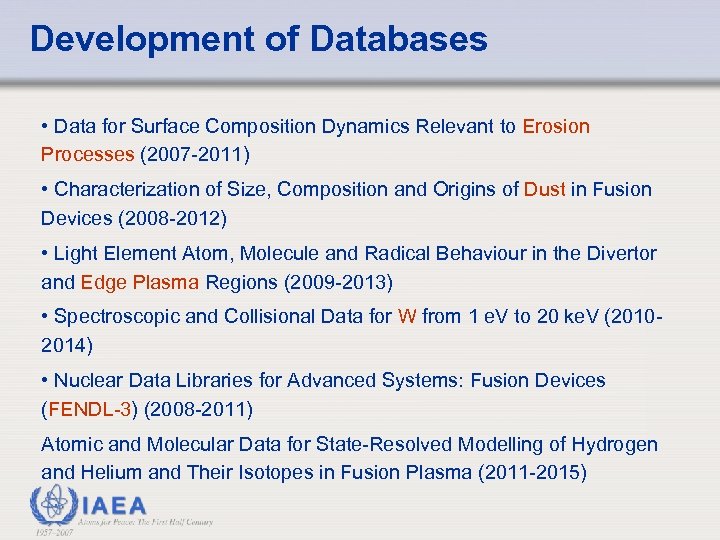 Development of Databases • Data for Surface Composition Dynamics Relevant to Erosion Processes (2007