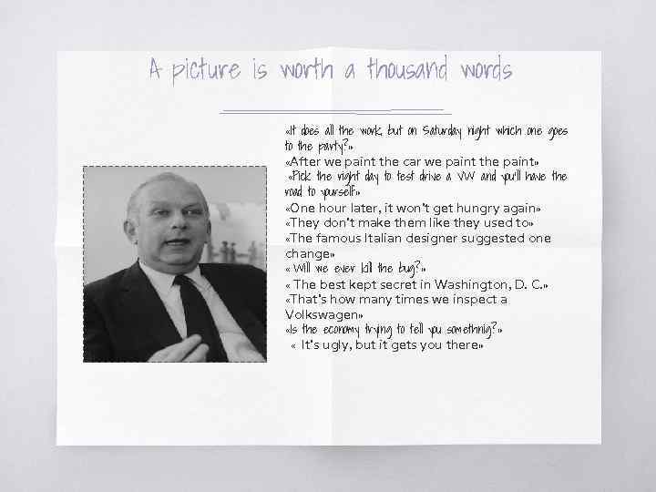 A picture is worth a thousand words «It does all the work, but on