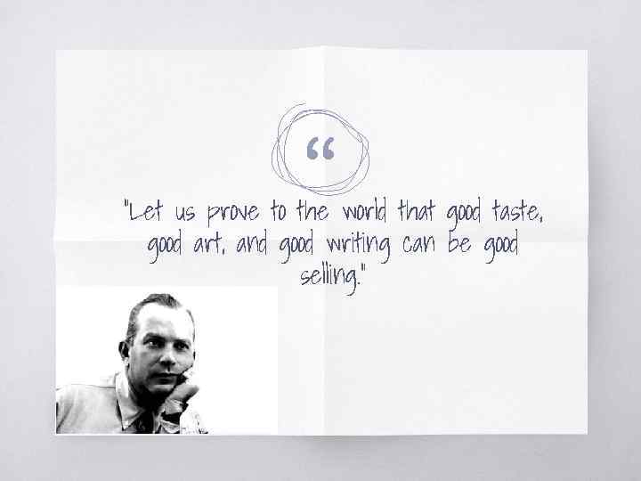 “ "Let us prove to the world that good taste, good art, and good