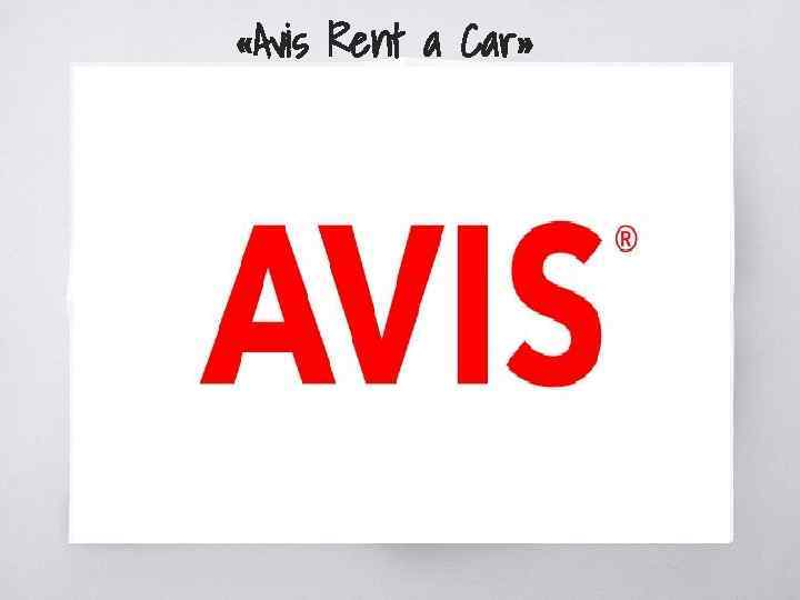  «Avis Rent a Car» White Is the color of milk and fresh snow,