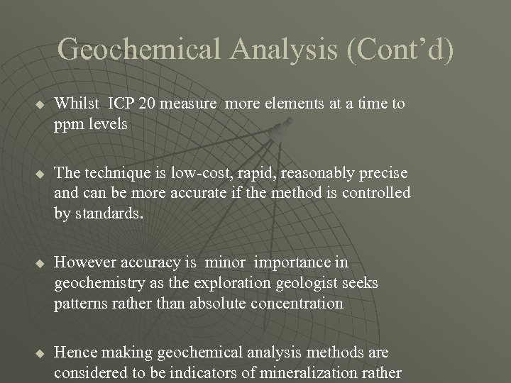 Geochemical Analysis (Cont’d) u u Whilst ICP 20 measure more elements at a time