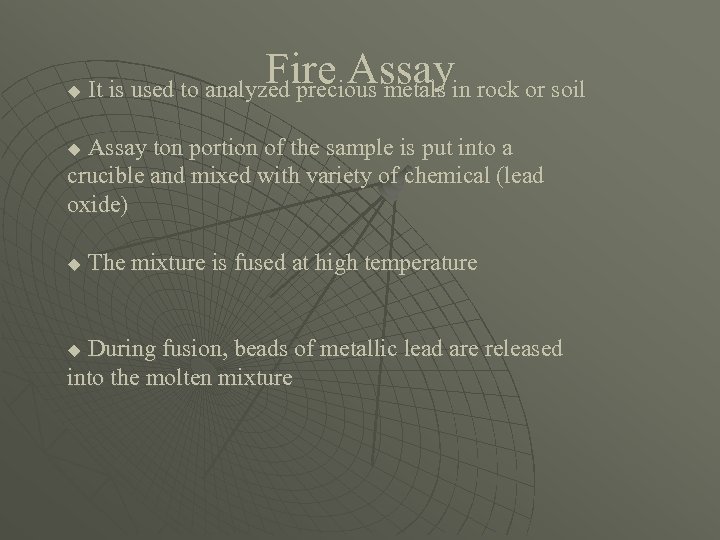 u Fire Assayin rock or soil It is used to analyzed precious metals Assay