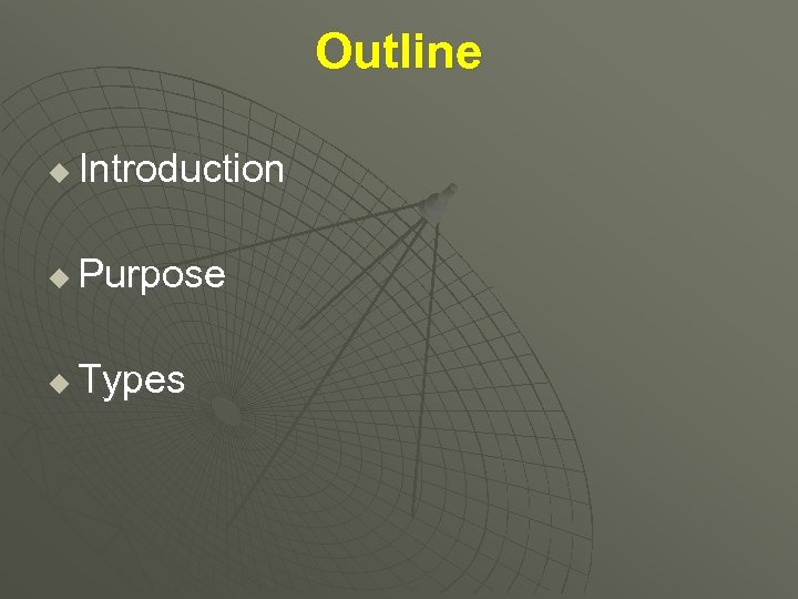 Outline u Introduction u Purpose u Types 