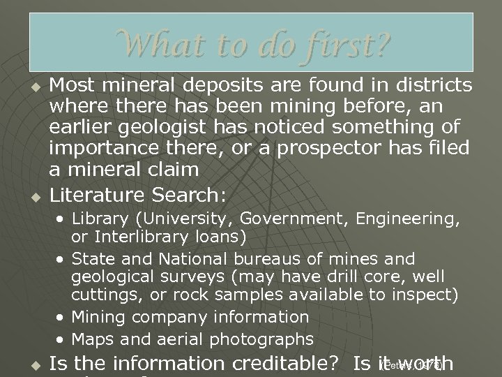 What to do first? u u Most mineral deposits are found in districts where