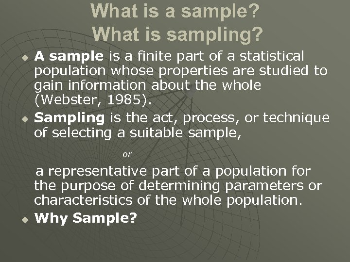 What is a sample? What is sampling? u u A sample is a finite
