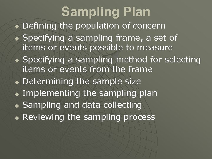 Sampling Plan u u u u Defining the population of concern Specifying a sampling