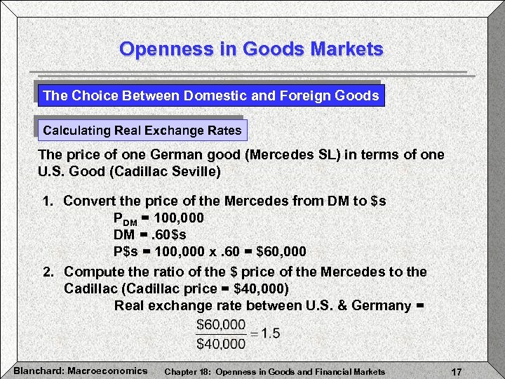 Openness in Goods Markets The Choice Between Domestic and Foreign Goods Calculating Real Exchange