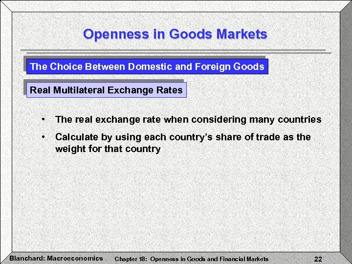 Openness in Goods Markets The Choice Between Domestic and Foreign Goods Real Multilateral Exchange