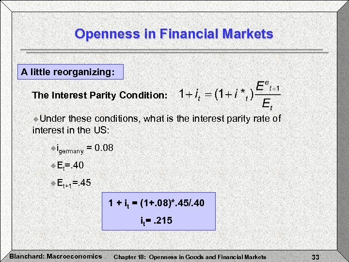 Openness in Financial Markets A little reorganizing: The Interest Parity Condition: u. Under these