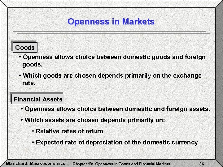 Openness in Markets Goods • Openness allows choice between domestic goods and foreign goods.