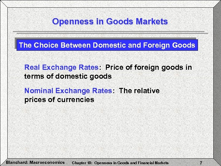 Openness in Goods Markets The Choice Between Domestic and Foreign Goods Real Exchange Rates: