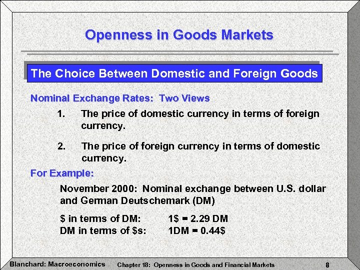 Openness in Goods Markets The Choice Between Domestic and Foreign Goods Nominal Exchange Rates:
